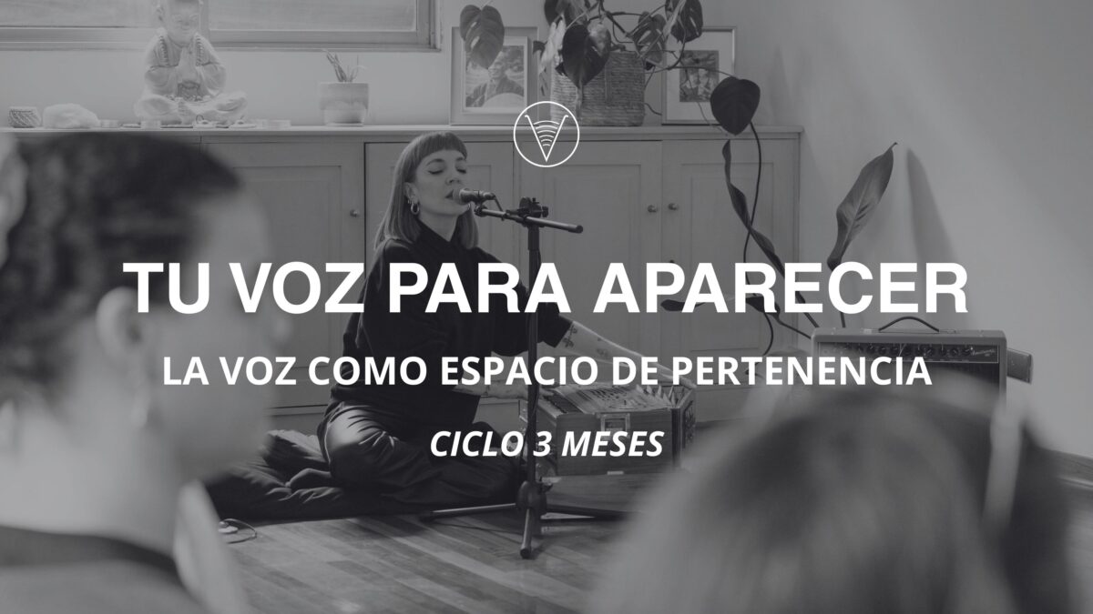 TU VOZ PARA APARECER : La voz como espacio de pertenencia - CICLO 3 MESES