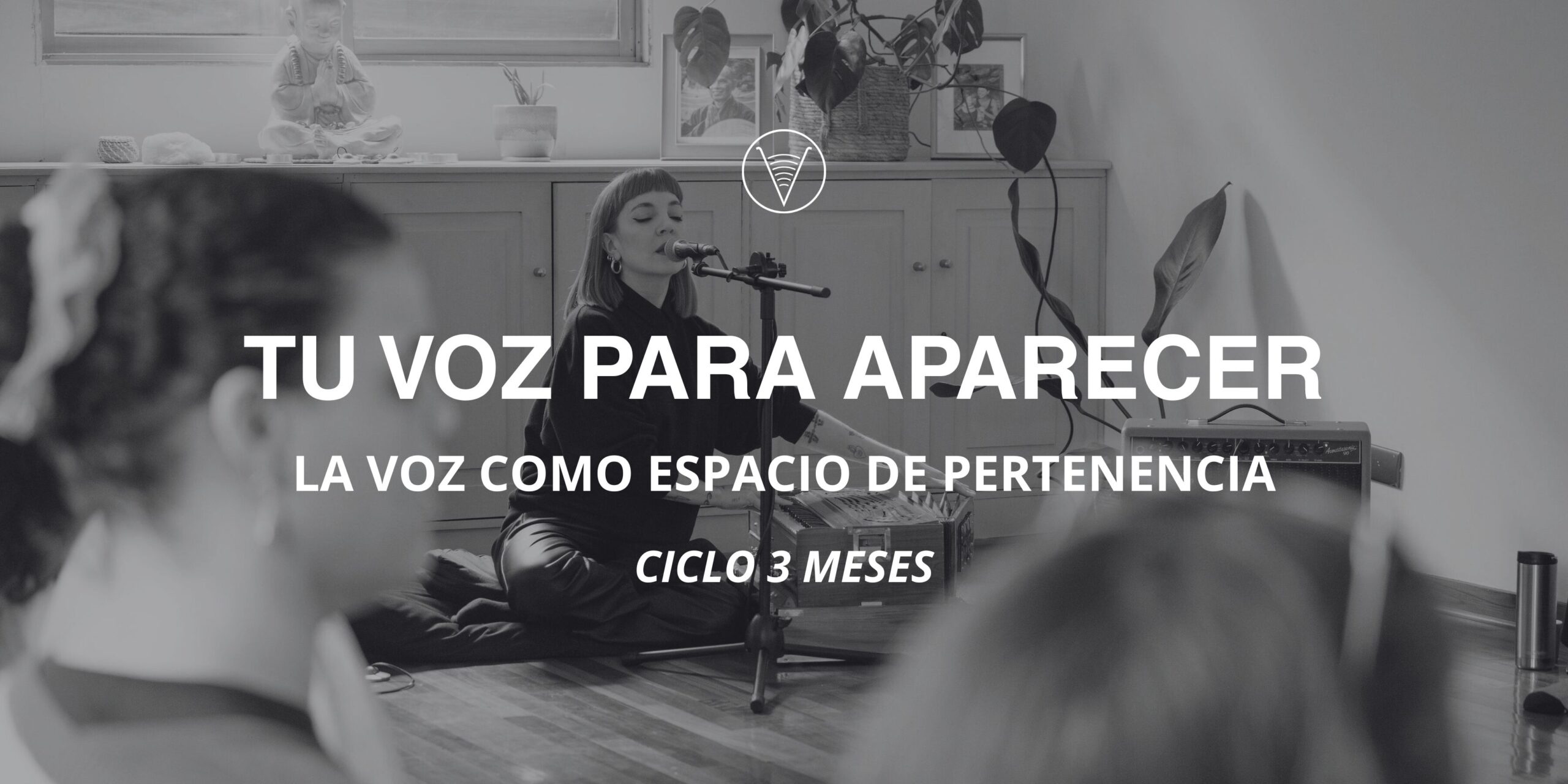 TU VOZ PARA APARECER : La voz como espacio de pertenencia - CICLO 3 MESES
